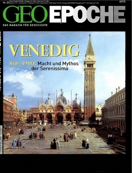 Geo Epoche Nr.28 - Venedig 810-1900: Macht und Mythos der Serenissima