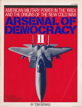 Arsenal of Democracy II: American Military Power in the 1980s