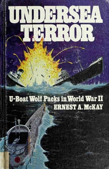 Undersea Terror: U-Boat Wolf Packs in World War II