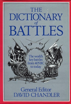 The Dictionary of Battles: The World's Key Battles From 405 BC to Today