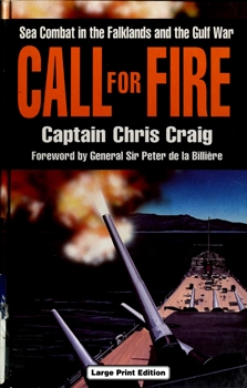 Call For Fire: Sea Combat in the Falklands and the Gulf War