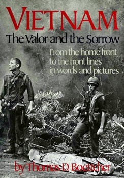 Vietnam. The Valor and the Sorrow: From the Home Front to the Front Lines in Words and Pictures
