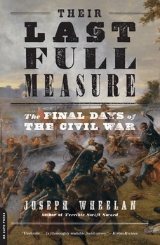 Their Last Full Measure: The Final Days of the Civil War