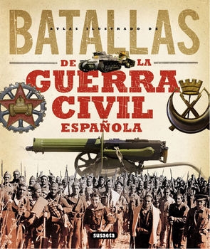 Atlas Ilustrado de las Grandes Batallas ge la Guerra Civil Espanola