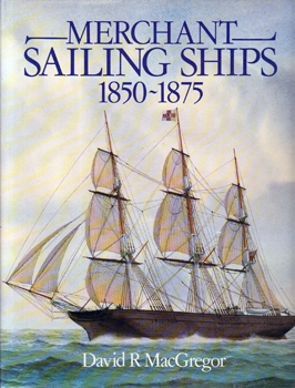 Merchant Sailing Ships 1850-1875: Heyday of Sail