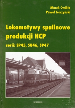 Lokomotywy Spalinowe Produkcji HCP Serii: SP45, SU46, SP47