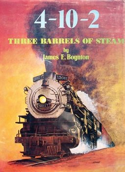 The 4-10-2: Three Barrels of Steam