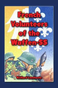 French Volunteers of the Waffen-SS [Siegrunen Monograph 4]