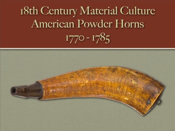 American Powder Horns 1770-1785 (18th Century Material Culture)