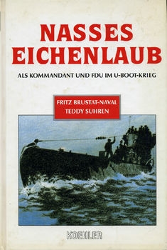 Nasses Eichenlaub: Als Kommandant und FDU im U-Boot-Krieg