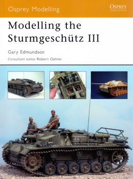 Modelling the Sturmgeschutz III (Osprey Modelling 22)