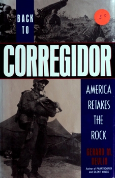 Back to Corregidor: America Retakes the Rock