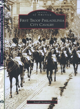 First Troop Philadelphia City Cavalry (Images of America)