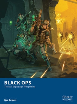 Black Ops: Tactical Espionage Wargaming (Osprey Wargames 10)