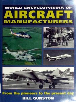 World Encyclopaedia of Aircraft Manufacturers: From the Pioneers to the Present Day