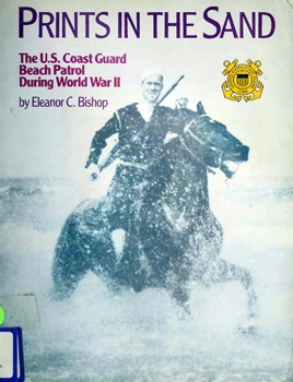 Prints in the Sand: The U.S. Coast Guard Beach Patrol in World War II