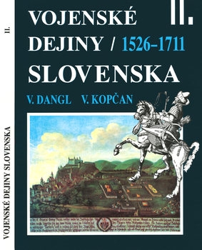 Vojenske Dejiny Slovenska II. Zvazok: 1526-1711