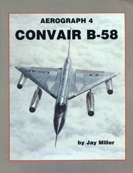 Convair B-58 (Aerofax Aerograph 4)