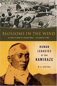Blossoms in the Wind: The Human Legacy of the Kamikaze