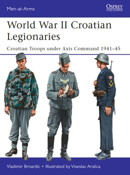 World War II Croatian Legionaries (Osprey Men-at-Arms 508)