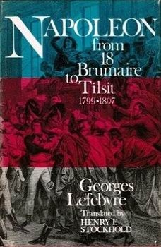 Napoleon: From 18 Brumaire to Tilsit, 1799-1807