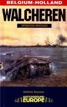 Walcheren: Operation Infatuate (Battleground Europe)