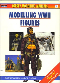 Modelling WWII Figures (OSPREY Modelling Manuals № 9)