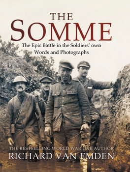  The Somme: The Epic Battle in the Soldiers own Words and Photographs