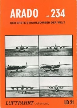 Arado Ar 234: Der Erste Strahlbomber Der Welt (Luftfahrt Dokumente 21)