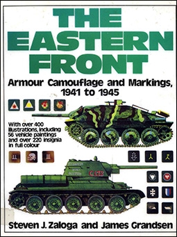 The Eastern Front: Armour, Camouflage and Markings, 1941 to 1945