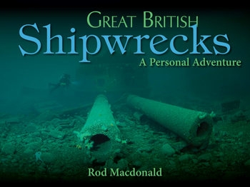 Great British Shipwrecks: A Personal Adventure
