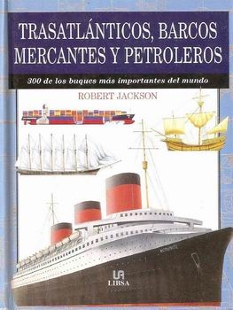 Trasatlanticos, Barcos Mercantes y Petroleros
