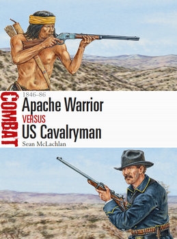 Apache Warrior vs US Cavalryman: 1846-1886 (Osprey Combat 19)