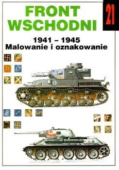 Front Wschodni 1941-1945: Malowanie i Oznakowanie (Wydawnictwo Militaria 21) 