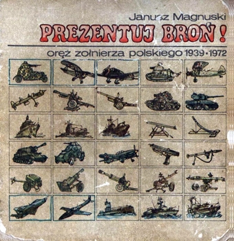 Prezentuj Bron! Orez Zolnierza Polskiego 1939-1972