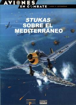 Stukas Sobre el Mediterraneo (Ases y Leyendas 07)