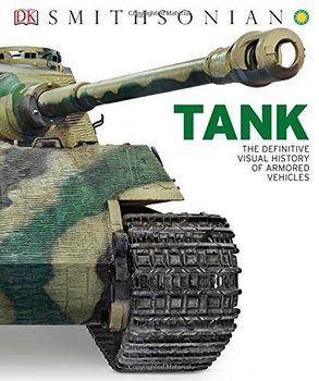 Tank: The Definitive Visual History of Armored Vehicles (DK)