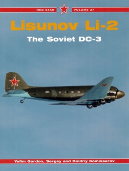Lisunov Li-2: The Soviet DC-3 (Red Star 27)