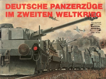 Deutsche Panzerzuge im Zweiten Weltkrieg (Waffen-Arsenal Sonderheft 5)