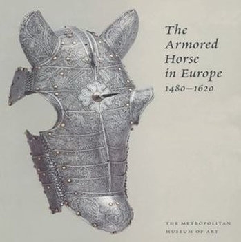  The Armored Horse in Europe 1480-1620