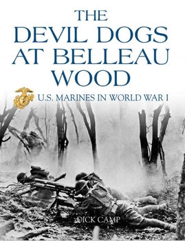  The Devil Dogs at Belleau Wood: U.S. Marines in World War I