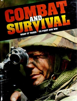 Combat and Survival What it Takes to Fight and Win, vol.17