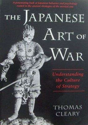 The Japanese Art of War: Understanding the Culture of Strategy