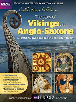 BBC History Magazine: The Story of Vikings and Anglo-Saxons