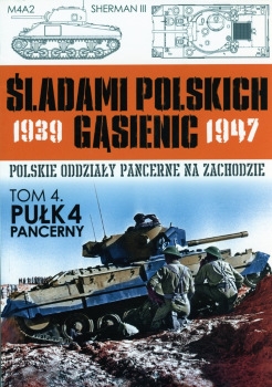 4 Pulk Pancerny (Sladami Polskich Gasienic Tom 4)