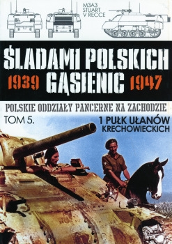1 Pulk Ulanow Krechowieckic (Sladami Polskich Gasienic Tom 5)