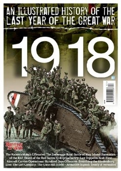 An Illustrated History of the Last Year of the Great War: 1918 (Britain At War Special)