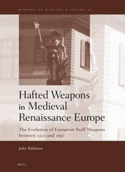  Hafted Weapons in Medieval and Renaissance Europe