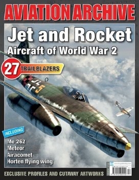 Jet and Rocket Aircraft of World War 2  (Aeroplane Aviation Archive 34)