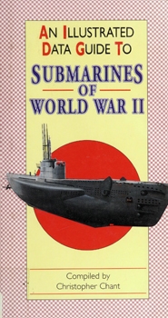 An Illustrated Data Guide to Submarines of World War II